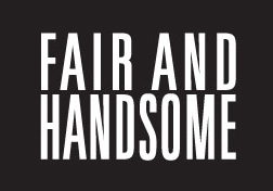 FAIR & HANDSOME